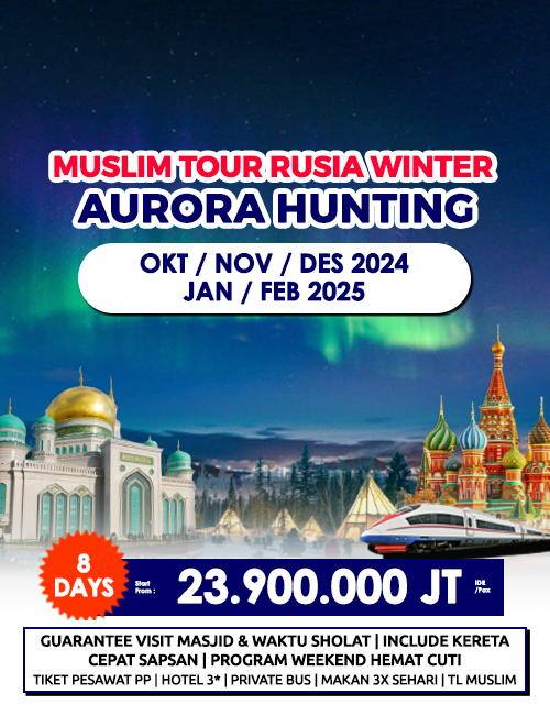 MUSLIM TOUR RUSIA AURORA HUNTING 8 HARI