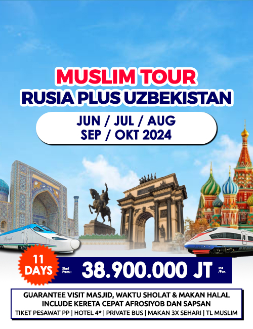 MUSLIM TOUR RUSSIA PLUS UZBEKISTAN PROMO 11 DAYS