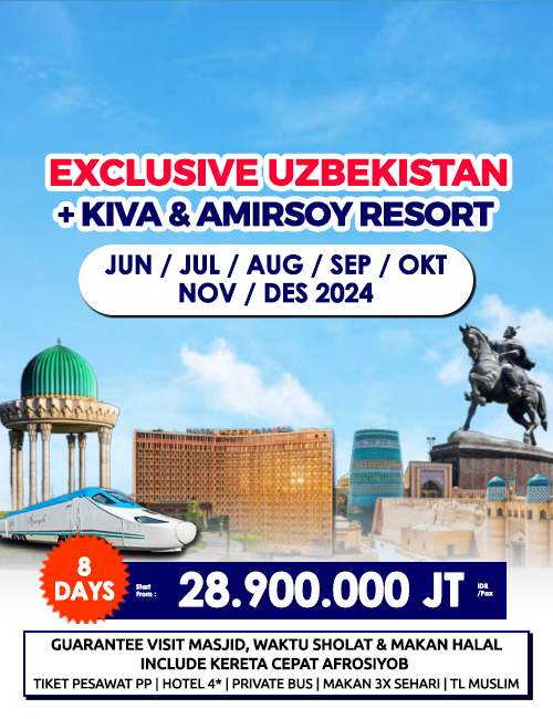 MUSLIM TOUR UZBEKISTAN - KHIVA - AMIRSOY 8 HARI