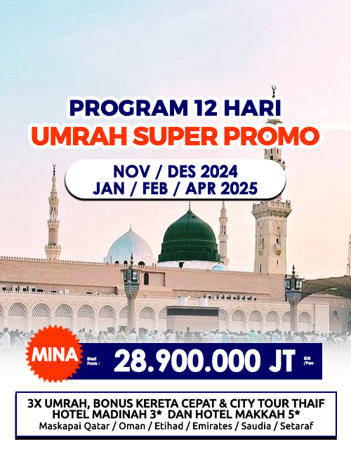 UMRAH REGULER + KERETA CEPAT & THAIF PROMO 12 HARI (MINA)